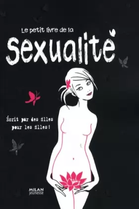 Couverture du produit · Le petit livre de la sexualité : Ecrit par des filles pour les filles !