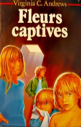 Virginia C. Andrews - Fleurs captives (Fleurs captives .)