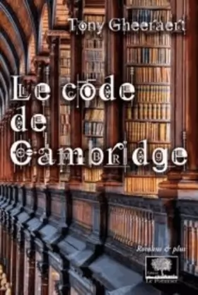 Tony Gheeraert et Pierre-Alain Fouque - Le code de Cambridge