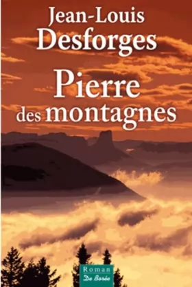 Jean-Louis Desforges - Pierre des montagnes