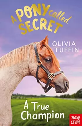 Couverture du produit · A Pony Called Secret: A True Champion