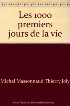 Michel Massonnaud - Les 1000 premiers jours de la vie