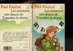 FOURNEL PAUL - Les aventures tres douces de timothee le reveur
