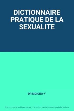 Couverture du produit · DICTIONNAIRE PRATIQUE DE LA SEXUALITE