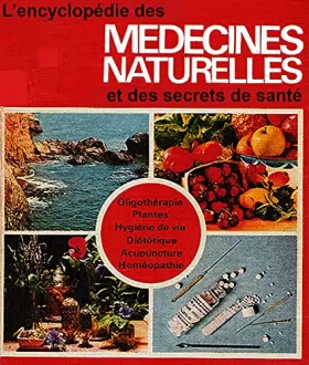 Couverture du produit · L'encyclopédie des médecines naturelles et des secrets de santé