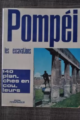 Couverture du produit · Pompèi, les excavations. fotorapidacolor, 1972