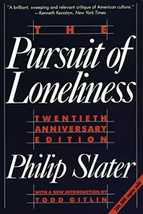 Philip Slater - The Pursuit of Loneliness: American Culture at the Breaking Point