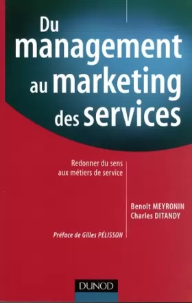 Couverture du produit · Du management au marketing des services : Redonner du sens aux métiers de service