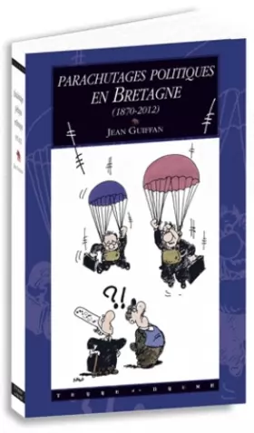 Couverture du produit · Parachutages politiques en Bretagne (1870-2012)