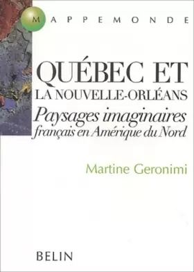 Couverture du produit · Québec et la Nouvelle-Orléans: Paysages imaginaires français en Amérique du Nord