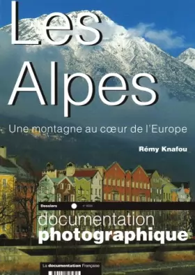 Couverture du produit · Les Alpes : Une montagne au coeur de l'Europe