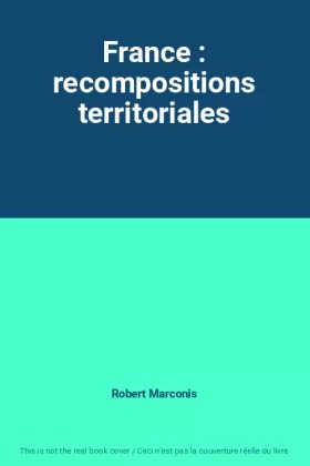 Couverture du produit · France : recompositions territoriales
