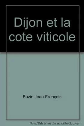 Couverture du produit · Dijon et la cote viticole