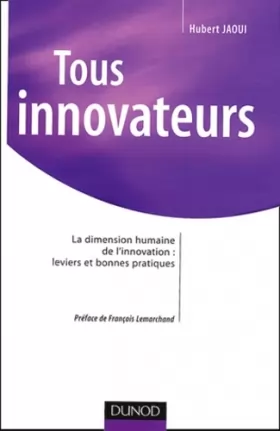 Couverture du produit · Tous innovateurs : La dimension humaine de l'innovation, leviers et bonnes pratiques