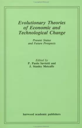 Couverture du produit · Evolutionary Theories of Economic and Technological Change: Present Status and Future Prospects