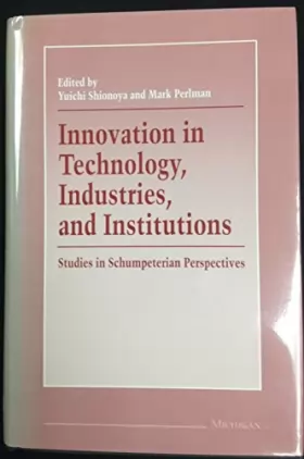 Couverture du produit · Innovation in Technology, Industries, and Institutions: Studies in Schumpeterian Perspectives