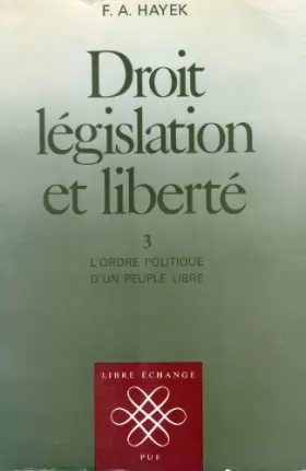 Couverture du produit · Droit, législation et liberté, tome 3 : L'Ordre politique d'un peuple libre
