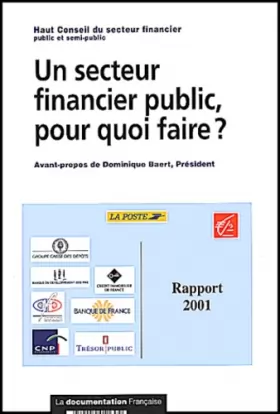 Couverture du produit · Un secteur financier public, pour quoi faire ? Rapport 2001