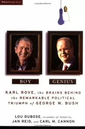 Couverture du produit · Boy Genius: Karl Rove, The Brain Behind The Remarkable Political Triumph Of George W. Bush