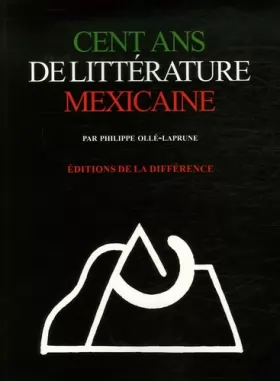 Couverture du produit · Cent ans de littérature mexicaine
