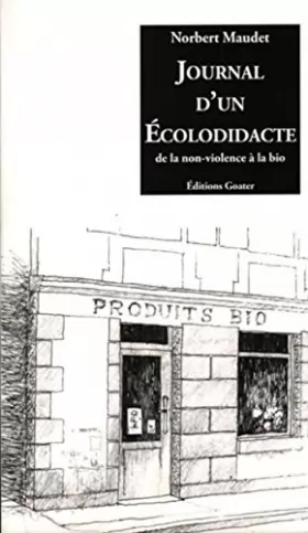 Couverture du produit · Journal d'un Ecolodidacte. de la Non Violence a la Bio