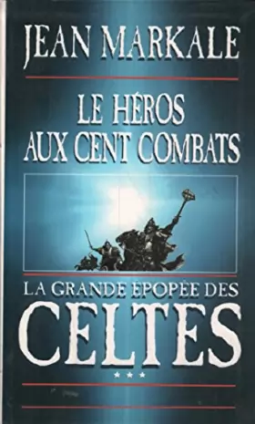 Couverture du produit · La Grande Epopee Des Celtes T3-Le héros aux cents combats