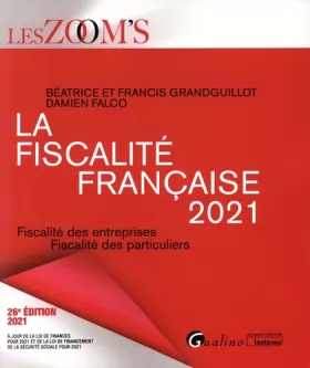 Couverture du produit · La fiscalité française: Fiscalité des entreprises - Fiscalité des particuliers (2021)