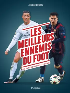 Couverture du produit · Les meilleurs ennemis du foot: Ces rivalités qui font légende
