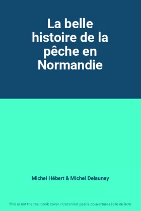 Couverture du produit · La belle histoire de la pêche en Normandie