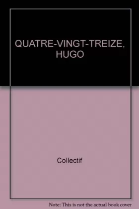 Couverture du produit · Quatre-vingt treize, de Victor Hugo, collection balises oeuvres, numéro 101