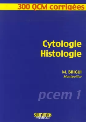 Couverture du produit · Cytologie - Histologie: 300 QCM PCEM 1