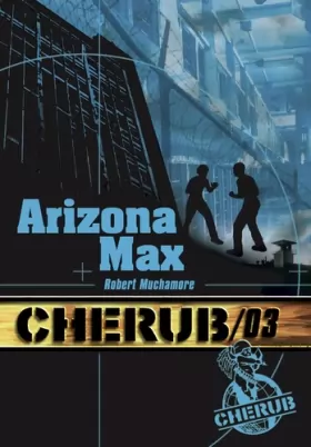 Couverture du produit · Cherub, Tome 3 : Arizona Max