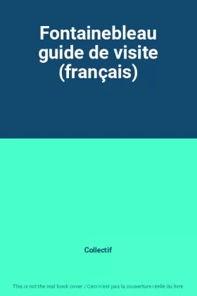 Couverture du produit · Fontainebleau guide de visite (français)