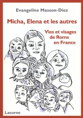 Couverture du produit · Micha, Elena et les autres - Vies et visages de Roms en France