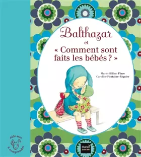 Couverture du produit · Balthazar et comment sont faits les bébés ? - Pédagogie Montessori