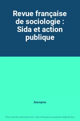 Couverture du produit · Revue française de sociologie : Sida et action publique