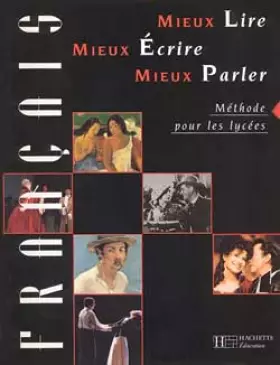 Couverture du produit · Mieux lire, mieux écrire, mieux parler : méthode pour les lycées