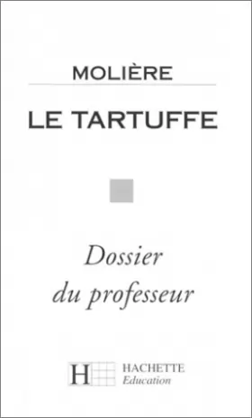 Couverture du produit · Le Tartuffe ou L'imposteur : Texte intégral