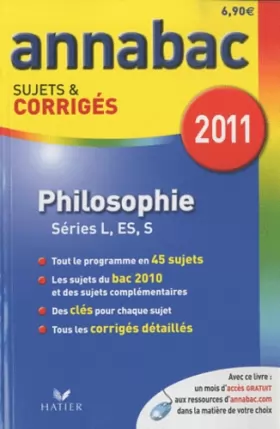 Couverture du produit · Philosophie L, ES, S : Sujets et corrigés 2011