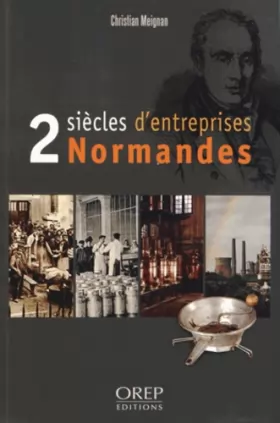 Couverture du produit · 2 Siecles d'Entreprises Normandes