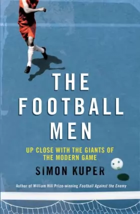 Couverture du produit · The Football Men: Up Close with the Giants of the Modern Game