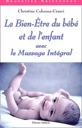 Couverture du produit · Le bien-être du bébé et de l'enfant avec le massage intégral