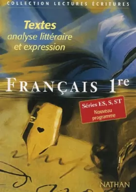 Couverture du produit · Français 1ère ES/S/ST. Textes, analyse littéraire et expression