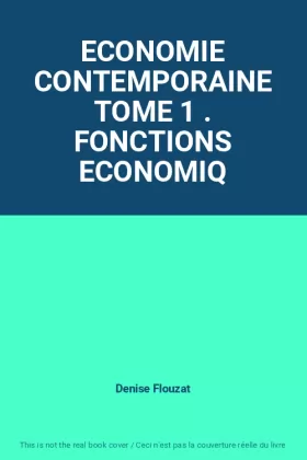 Couverture du produit · ECONOMIE CONTEMPORAINE TOME 1 . FONCTIONS ECONOMIQ