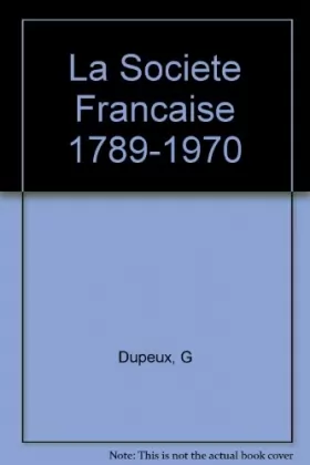 Couverture du produit · La Societe Francaise 1789-1970