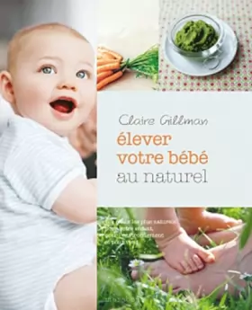 Couverture du produit · Elever votre bébé au naturel