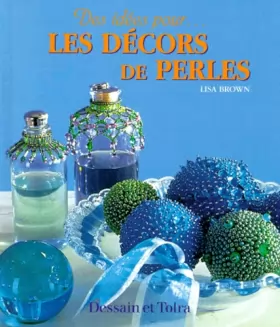 Couverture du produit · LES DECORS DE PERLES. Plus de 20 modèles pour décorer votre maison