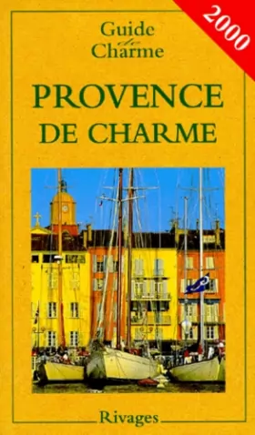 Couverture du produit · Guide de la Provence de charme, 2000