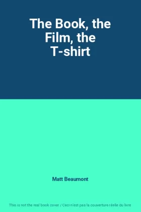 Couverture du produit · The Book, the Film, the T-shirt