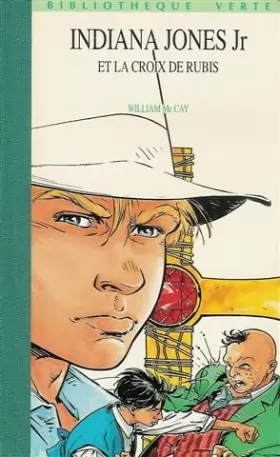 Couverture du produit · Indiana Jones Jr et la croix de rubis : Collection : Bibliothèque verte cartonnée ou souple & illustrée